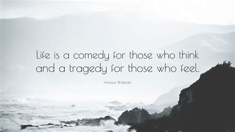 life is a comedy for those who think and sometimes even when you're down, it's just a setup.