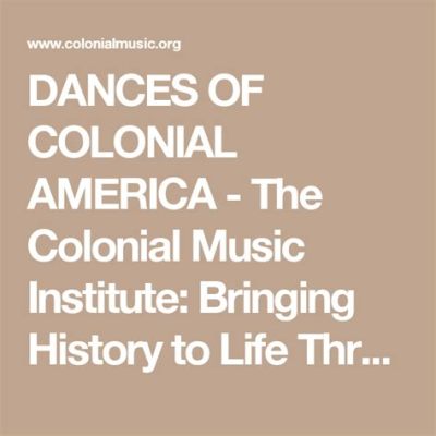 Select All The Statements About Music in Colonial America: A Delve into the Era's Melodic Fabric